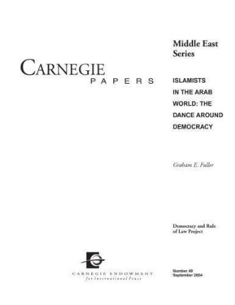 Islamists in the Arab world : the dance around democracy