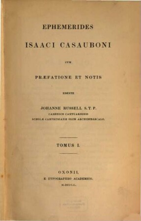 Ephemerides Isaaci Casauboni cum praefatione et notis edente Joh. Russel, 1