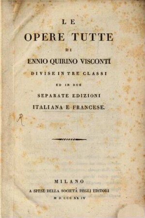 Le Opere tutte : divise in tre classi, ed. in due separate ed. ital. e franc.