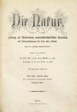 Die Natur  : Zeitung zur Verbreitung naturwissenschaftlicher Kenntnis und Naturanschauung für Leser aller Stände. 30 = N.F., Bd. 7. 1881