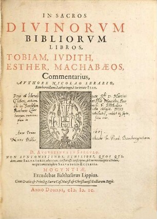 In Sacros Divinorvm Bibliorvm Libros, Tobiam, Ivdith, Esther, Machabaeos, Commentarius
