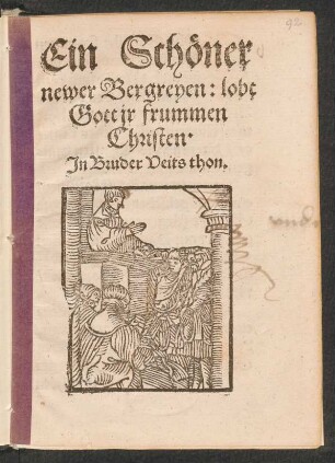 Ein Schœner || newer Bergreyen: lobt || Gott jr frummen || Christen.|| Jn Bruder Veits thon.||