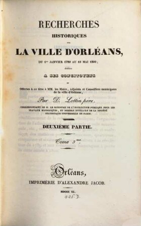Recherches historiques sur la ville d'Orléans : depuis Aurelien, l'an 274, jusqu'en 1789. 2,3 : [1794 - 1795]