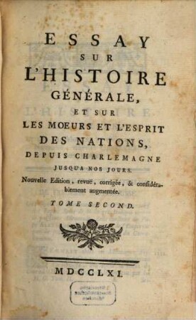 Essay Sur L'Histoire Générale, Et Sur Les Moeurs Et L'Esprit Des Nations : Depuis Charlemagne Jusqu'a Nos Jours. 2