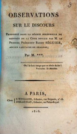 Observations sur le discours prononcé dans la séance solennelle de rentrée de la Cour royale par M. le Premier Président Baron Séguier, ancien capitaine de Dragons