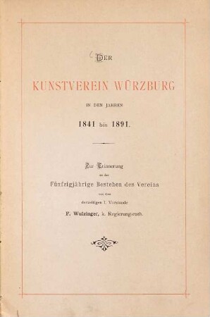 Der Kunstverein Würzburg in den Jahren 1841 bis 1891 : zur Erinnerung an das fünfzigjährige Bestehen des Vereins