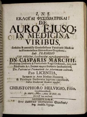 Eklogai physichiatrikai: De Auro Eiusq[ue] In Medicina Viribus : D. XXVII. Mart. Anno M. DCC. III. ...