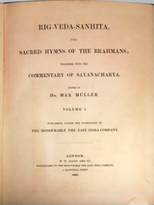 Rig-Veda-Sanhita : the sacred hymns of the Brahmans ; together with the commentary of Sayanacharia, 1