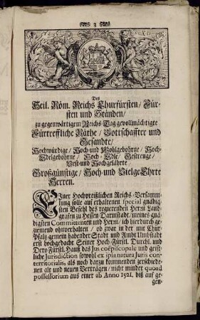 Des Heil. Röm. Reichs Churfürsten, Fürsten und Ständen/ zu gegenwärtigem Reichs-Tag gevollmächtigte Fürtreffliche Räthe/ Bottschaffter und Gesandte/ [...] Hoch- und VielgeEhrte Herren