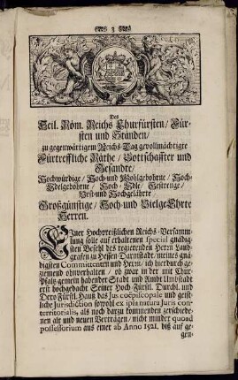 Des Heil. Röm. Reichs Churfürsten, Fürsten und Ständen/ zu gegenwärtigem Reichs-Tag gevollmächtigte Fürtreffliche Räthe/ Bottschaffter und Gesandte/ [...] Hoch- und VielgeEhrte Herren