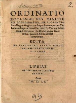 Ordinatio Ecclesiae, Seu Ministerii Ecclesiastici, In Florentissimo Regno Angliae, ... : conscripta sermone patrio et in Latinam linguam conversa