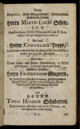 Denen Magnificis, Hoch-Edelgebohrnen, Hochgelahrten, Hochweisen Herren, Herrn Martin Lucas Schele, ...