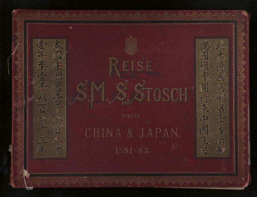 Reise SMS STOSCH NACH China und Japan 1881 - 1883 / Band I