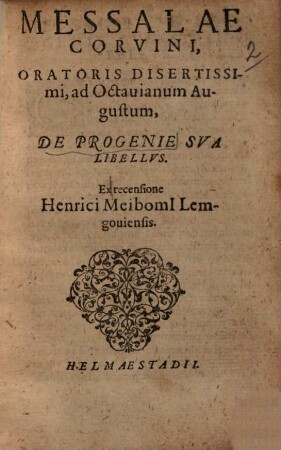 Messalae Corvini, Oratoris Disertissimi, ad Octauianum Augustum, De Progenie Sva Libellvs