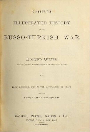 Cassell's illustrated history of the Russo-Turkish War. 2, From December, 1878, to the ratification of peace : including a history of Cyprus, and of the Afghan war