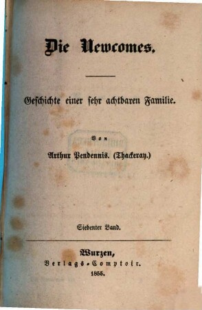 Die Newcomes : Geschichte einer sehr achtbaren Familie. 7