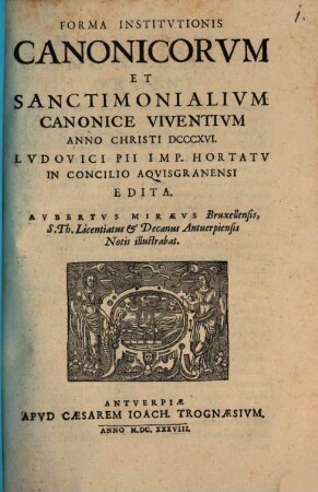 Forma institutionis Canonicorum et Sanctimonialium canonice viventium A. Chr. 816