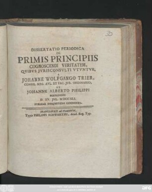 Dissertatio Periodica De Primis Principiis Cognoscendi Veritatem, Qvibvs Jvrisconsvlti Vtvntvr