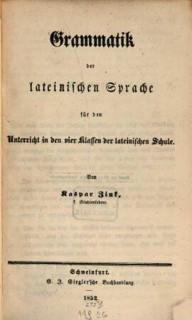 Grammatik der lateinischen Sprache für den Unterricht in den vier Klassen der lateinischen Schule