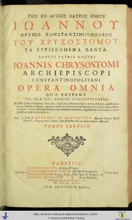 Band 3: Joannis Chrysostomi ... opera omnia quae exstant vel quae eius nomine circumferuntur