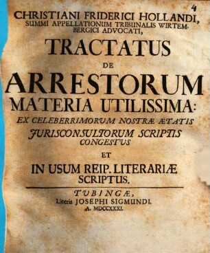 Christiani Friderici Hollandi tractatus de arrestorum materia utilissima