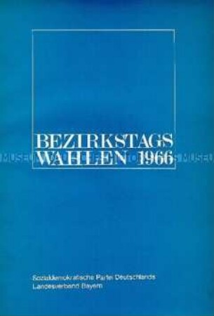 Informationsschrift der SPD zu den Bezirkstagswahlen in Bayern 1966