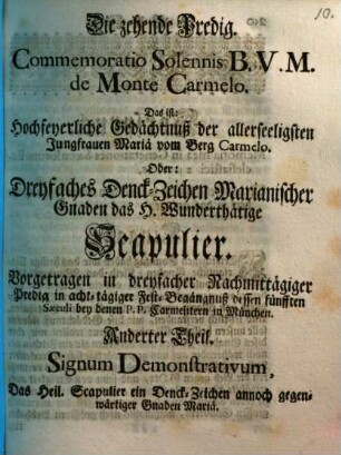Commemoratio solennis B. V. M. de Monte Carmelo : Das ist: Hochfeyerliche Gedächtnuß der allerseeligsten Jungfrauen Marä vom Berg Carmelo, 2. Signum demonstrativum : Die zehende Predig