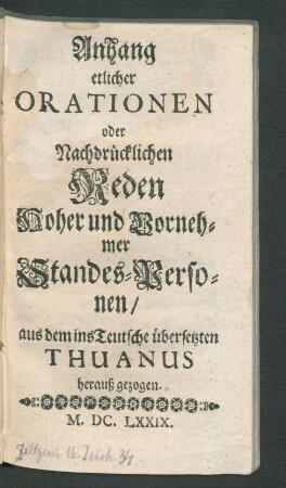 Anhang etlicher Orationen oder Reden Hoher und Vornehmer Standes-Personen ...