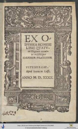 EX ODYSSEA HOMERI LIBRI QVATVOR Elegiaco carmine redditi per IOANNEM PRASSINVM.