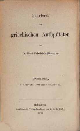 Lehrbuch der griechischen Privatalterthümer : mit Einschluss der Rechtsalterthümer