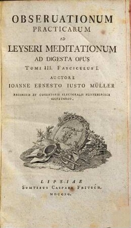Obseruationum Practicarum Ad Leyseri Meditationum Ad Digesta Opus, 3