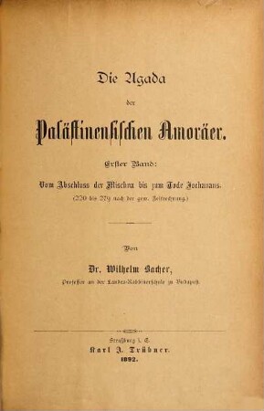 Die Agada der palästinensischen Amoräer, 1. Vom Abschluss der Mischna bis zum Tode Jochanans : (220 bis 279 nach der gew. Zeitrechnung)