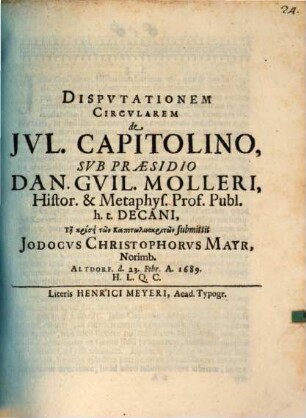 Dispvtationem Circvlarem de Jvl. Capitolino