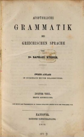 Ausführliche Grammatik der griechischen Sprache : wissenschaftlich und mit Rücksicht auf den Schulgebrauch, 2,1