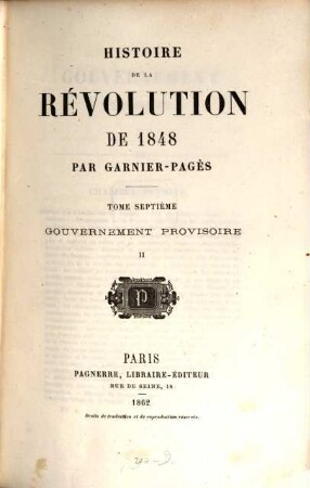 Histoire de la révolution de 1848, 7. T. 7, Gouvernement provisoire ; 2
