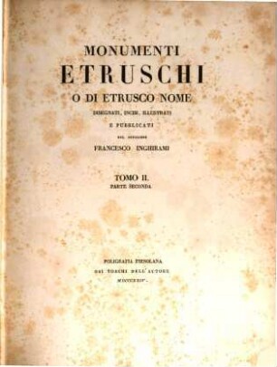 Monumenti Etruschi o di Etrusco nome : disegnati, incisi, illustrati e pubblicati, 2. [Specchi Mistici] ; 2