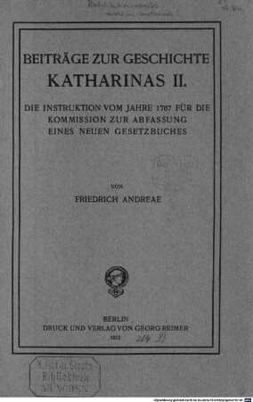 Beiträge zur Geschichte Katharinas II. : die Instruktion vom Jahre 1767 für die Kommission zur Abfassung eines neuen Gesetzbuches