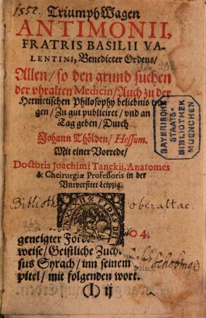 TriumphWagen Antimonii, Fratris Basilii Valentini, Benedicter Ordens : Allen, so den grund suchen der uhralten Medicin, Auch zu der Hermetischen Philosophy beliebnis tragen