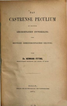 Das Castrense Peculium in seiner geschichtlichen Entwicklung und heutigen gemeinrechtlichen Geltung