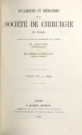 Bulletin et mémoires de la Société Nationale de Chirurgie. 12. 1886