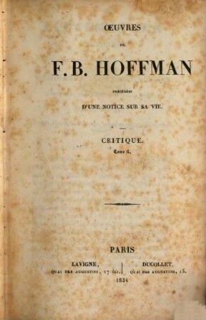 Oeuvres : précédées d'une notice sur sa vie, 9. Critique. Tom. 6. - 1834