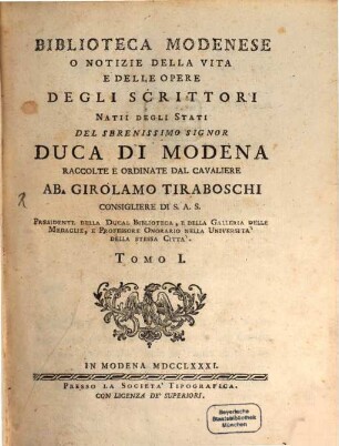Biblioteca Modenese, O Notizie Della Vita E Delle Opere Degli Scrittori Natii Degli Stati Del Serenissimo Signor Duca Di Modena. 1