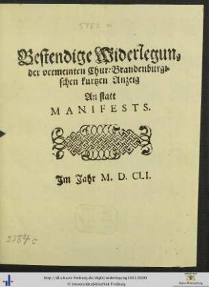 Bestendige Widerlegung der vermeinten Chur:Brandenburgischen kurtzen Anzeig An statt Manifests