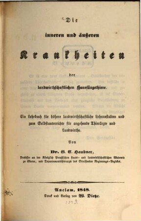 Die inneren und äußeren Krankheiten der landwirthschaftlichen Haussäugethiere : ein Lehrbuch für höhere landwirthschaftliche Lehranstalten und zum Selbstunterrichte für angehende Thierärzte und Landwirthe