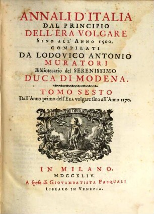 Annali d'Italia dal principio dell'era volgare sino all'anno 1500, 6. Dall'Anno primo dell'Era volgare sino all'Anno 1170