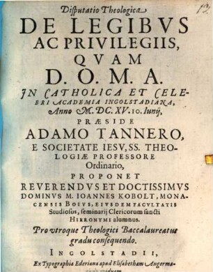 Disp. theol. de legibus ac privilegiis