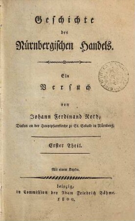 Geschichte des Nürnbergischen Handels : Ein Versuch, Erster Theil