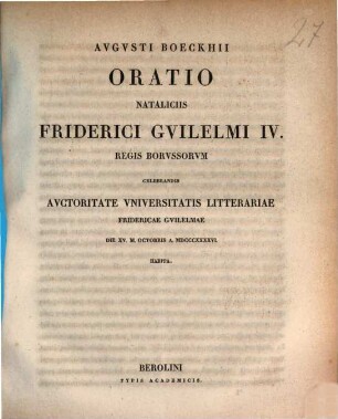 Oratio nataliciis Friderici Guilelmi IV. regis borussorum celebrandis autoritate Universitatis Litterariae Fridericae Guilelmae ..., 1846