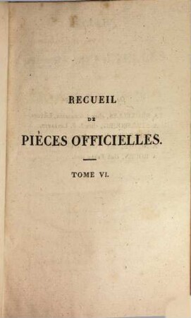 Recueil de pièces officielles destinées à détromper les François sur les événemens qui se sont passés depuis quelques années, 6