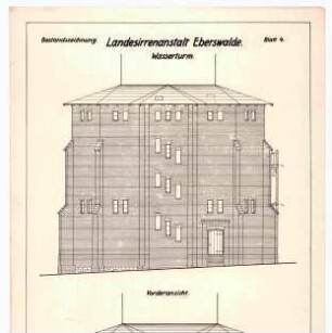 Bestandszeichnung des Wasserturms der Landesirrenanstalt Eberswalde. Bl. 4 - Vorder- und Hinteransicht